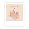 Mini carte postale Miaou De Toi MP0765FR